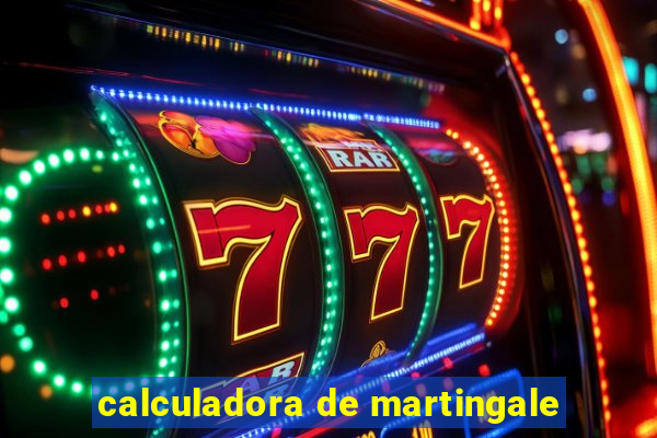 calculadora de martingale